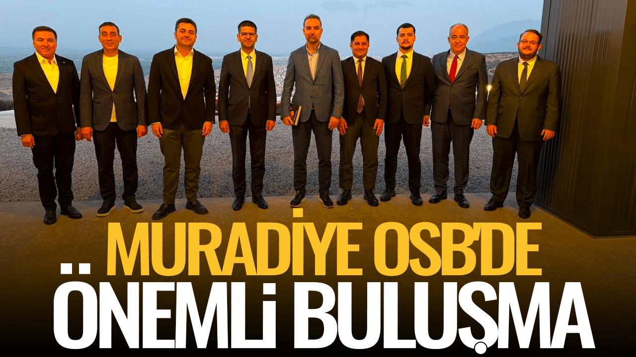 Muradiye OSB'de önemli buluşma