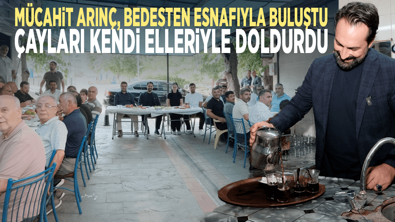 Mücahit Arınç, Bedesten esnafıyla buluştu... Çayları kendi elleriyle doldurdu