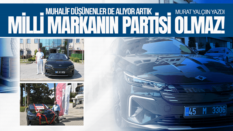 Muhalif düşünenler de alıyor artık. Milli markanın partisi olmaz!